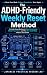The ADHD-Friendly Weekly Re...