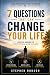 7 Questions That Can Change...