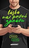 Láska na první zprávu by Teagan Hunter