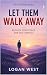 Let Them Walk Away by Logan West