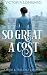 So Great a Cost: A Pride an...