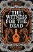 The Witness for the Dead: T...