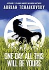 One Day All This ...
