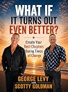 What If It Turns Out Even Better?: Create Your Best Chapters During Times of Change (The Morning Rising Method Book 2)