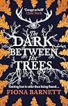 The Dark Between The Trees