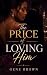 The Price of Loving Him: An...