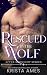 Rescued by the Wolf: After ...