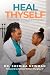Heal Thyself: From Childhood Trauma to Triumph