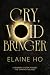 Cry, Voidbringer