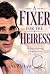 A Fixer for the Heiress