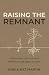 Raising the Remnant by Rob Martin
