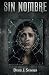 Sin Nombre: Un thriller sob...
