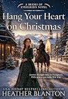 Hang Your Heart on Christmas by Heather Blanton