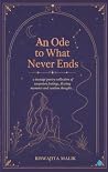 An Ode to What Never Ends: A teenage poetry collection