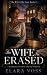 The Wife He Erased: A Marri...