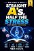 Straight A's, Half the Stre...