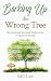 Barking Up the Wrong Tree: ...