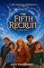 The Fifth Recruit by Lily Dalloway