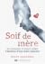 Soif de mère - Se construir...