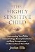 The Highly Sensitive Child:...