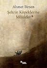 Şehrin Köpeklerine Müjdeler by Ahmet Birsen