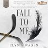 Fall to Me: The N...
