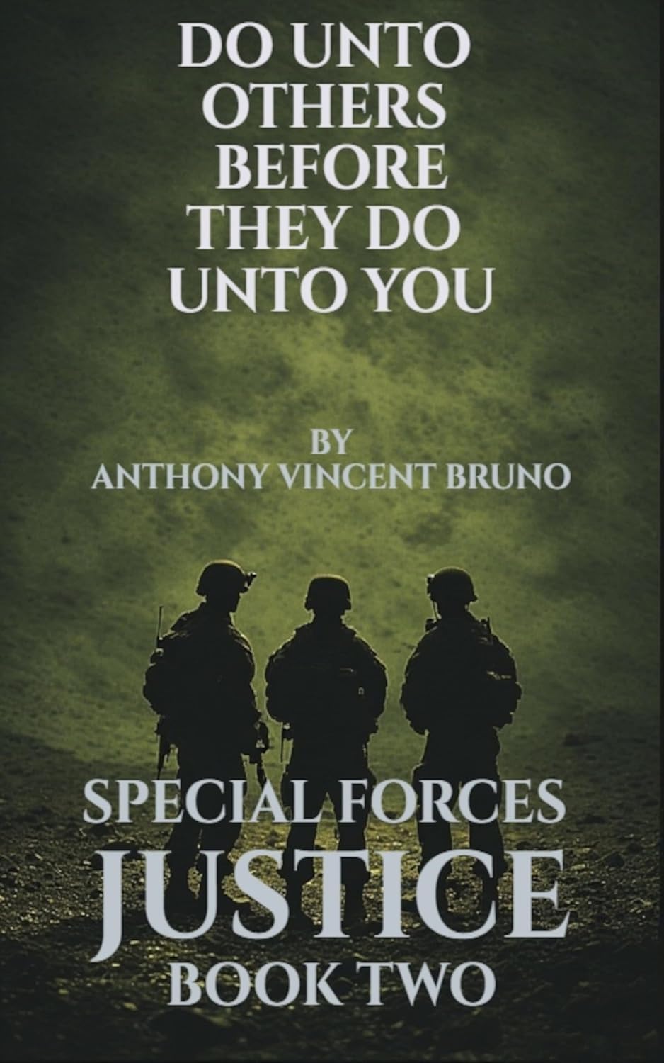 Do Unto Others, Before They Do Unto You: Special Forces Justice - Book Two