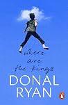 Where Are the Kings by Donal Ryan