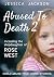 ABUSED TO DEATH 2: Eight more innocent children ... tortured and murdered