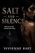 Salt and Silence: When the ...
