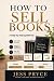 How to Sell Books: A Step-B...