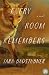 Every Room Remembers by Tara Badstubner Every Room Remembers by Tara Badstubner