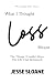 What I Thought Loss Meant
