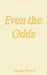 Even the Odds (Gamble on Love #2)