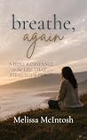 Breathe, Again: A...