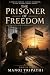THE PRISONER OF FREEDOM
