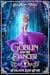 The Goblin and the Dancer (A Villain's Ever After)