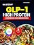 The $7/Day GLP-1 High Prote...