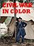 Civil War in Color: Coloriz...