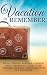 A Vacation to Remember by Erika Mathews A Vacation to Remember by Erika Mathews