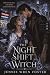 The Night Shift Witch: The night shift just got a lot more supernatural. (Coven General Series Book 1)