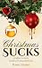 Christmas Sucks