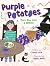 Purple Potatoes Will Turn You Into a Witch by Cheryl Lock Purple Potatoes Will Turn You Into a Witch by Cheryl Lock