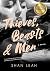 Thieves, Beasts & Men: A Novel