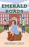 Emerald Roads: A ...