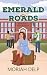 Emerald Roads by Moriah Delp