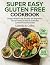 Super Easy Gluten Free Cook...