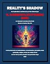 Reality's Shadow:...