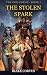 The Stolen Spark (The God-F...