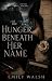 The Hunger Beneath Her Name
